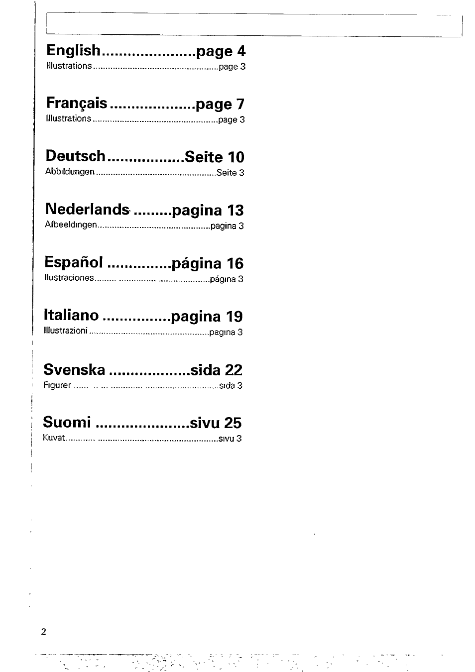 English...........................page 4, Français.........................page 7, Deutsch.......................seite 10 | Nederlands...............pagina 13, Español............................página 16, Italiano............................. pagina 19, Svenska............................... sida 22, Suomi............................ sivu 25 | Philips AJ3710 User Manual | Page 2 / 9