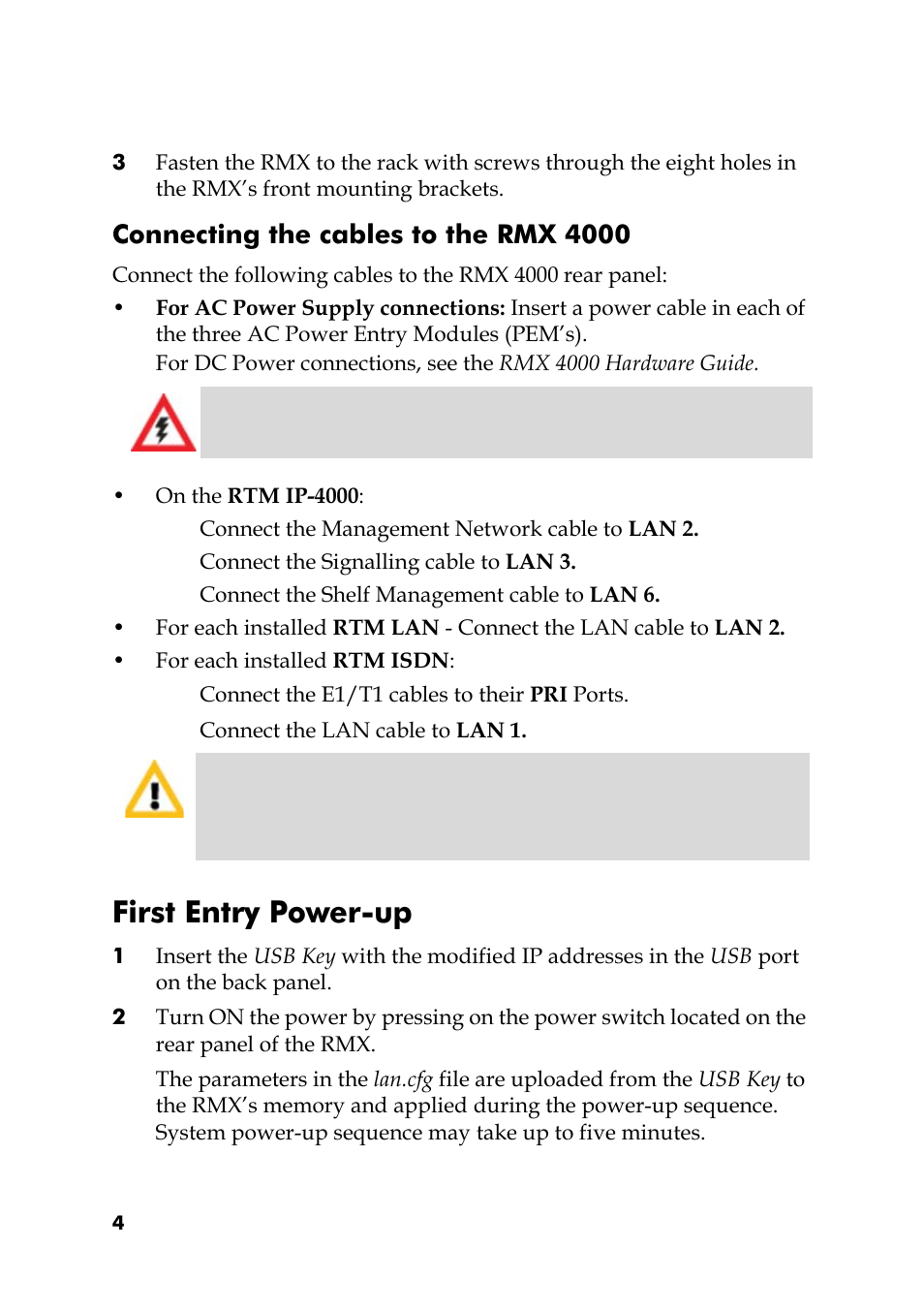 Connecting the cables to the rmx 4000, On the rtm ip-4000, Connect the management network cable to lan 2 | Connect the signalling cable to lan 3, Connect the shelf management cable to lan 6, For each installed rtm isdn, Connect the e1/t1 cables to their pri ports, Connect the lan cable to lan 1, First entry power-up | Polycom DOC2564A User Manual | Page 4 / 20