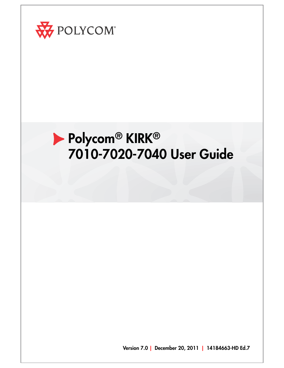 Polycom KIRK 7010 User Manual | 82 pages