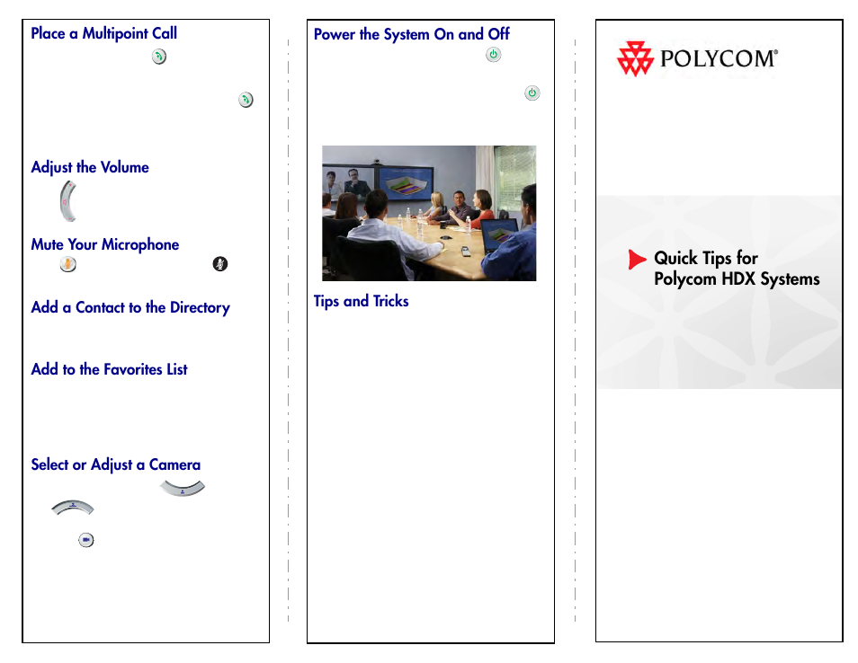 Quick tips for polycom hdx systems, Power the system on and off, Tips and tricks | Place a multipoint call, Adjust the volume, Mute your microphone, Add a contact to the directory, Add to the favorites list, Select or adjust a camera | Polycom SPAN MR16 User Manual | Page 2 / 2