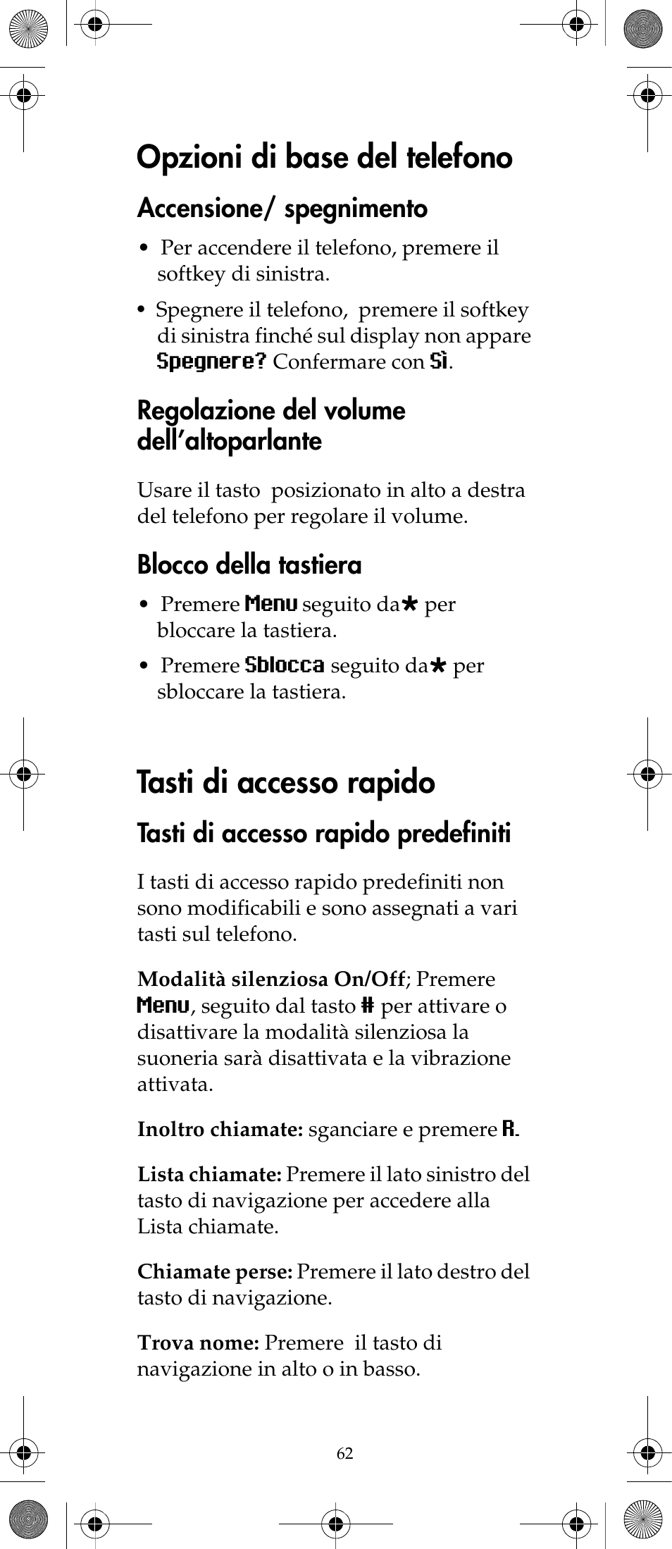 Opzioni di base del telefono, Tasti di accesso rapido, Accensione/ spegnimento | Regolazione del volume dell’altoparlante, Blocco della tastiera, Tasti di accesso rapido predefiniti | Polycom KIRK 7040 User Manual | Page 64 / 76