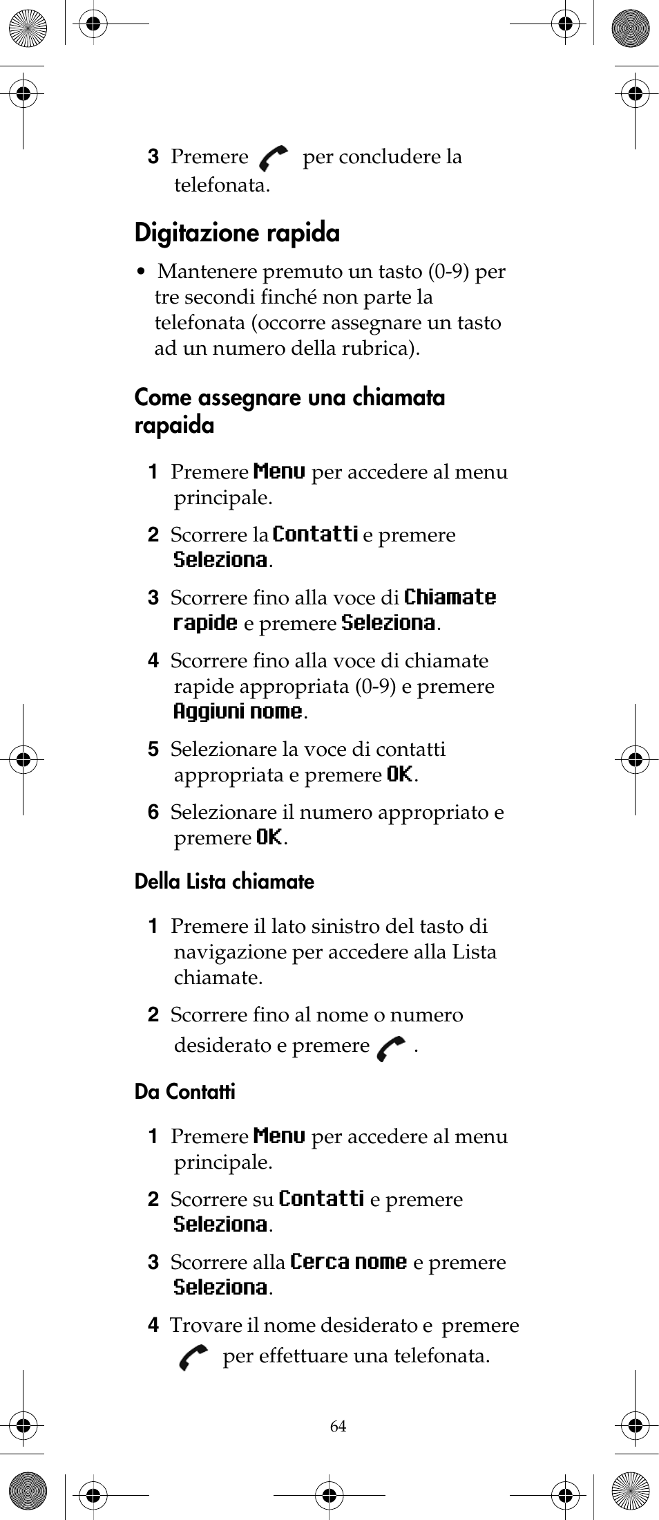 Digitazione rapida, Come assegnare una chiamata rapaida | Polycom KIRK 7040 User Manual | Page 66 / 76