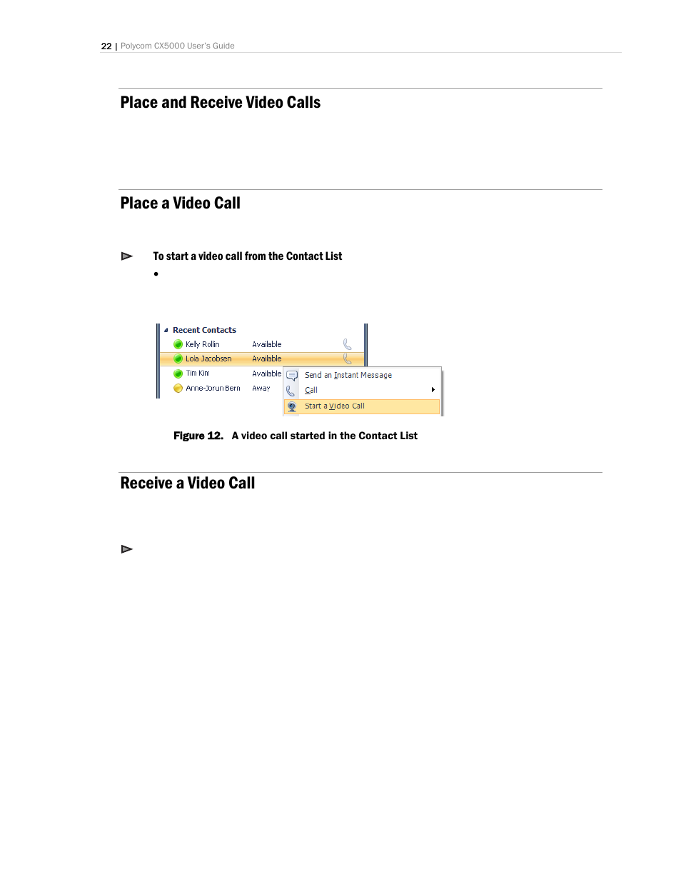 Place and receive video calls, Place a video call, Receive a video call | Receive, A video call | Polycom CX5000 User Manual | Page 22 / 25