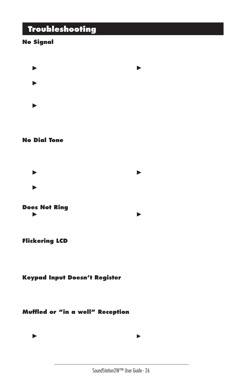 Troubleshooting, No signal, No dial tone | Does not ring, Flickering lcd, Keypad input doesn’t register, Mufﬂed or “in a well” reception | Polycom 2W User Manual | Page 26 / 42