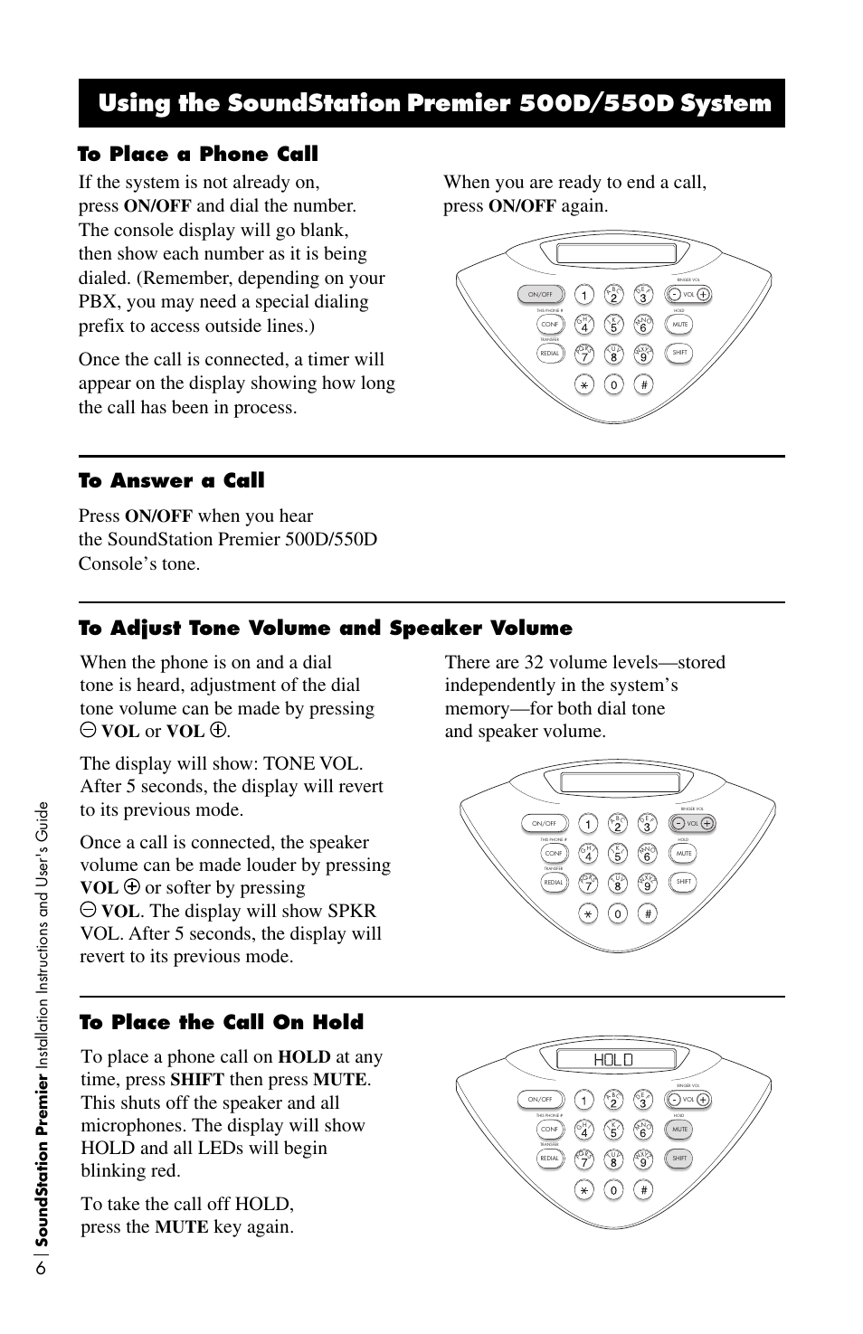 Using the soundstation premier, System, If the system is not already on, press | Or softer by pressing, At any time, press, Then press, Key again. to place the call on hold, On/off, Hold, Shift | Polycom 500D User Manual | Page 12 / 28