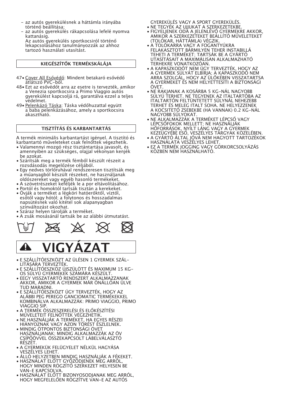 Vigyázat | Peg-Perego Uno User Manual | Page 47 / 64