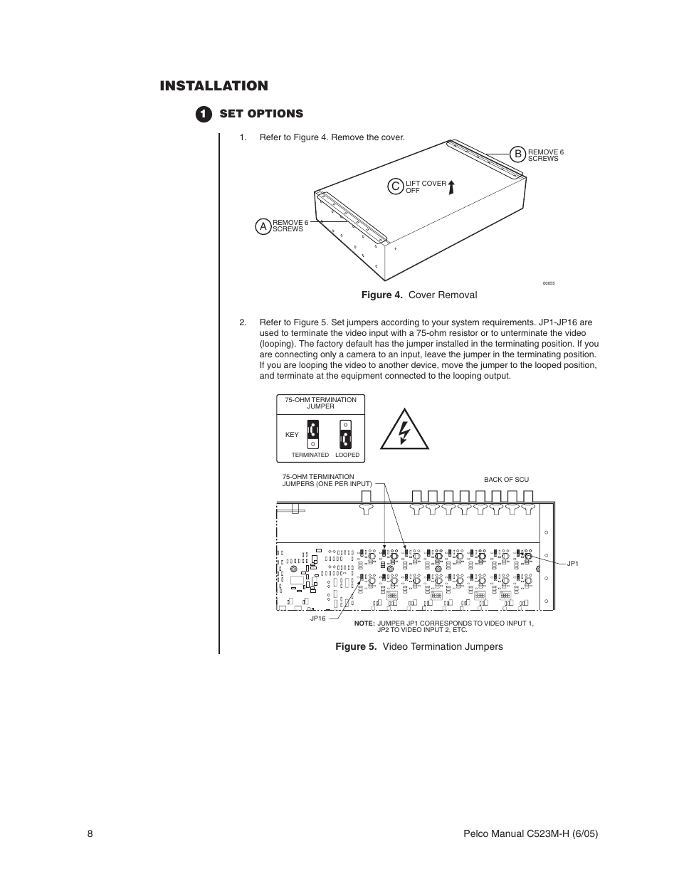 Installation, 1set options, Figure 4. cover removal | Figure 5. video termination jumpers | Pelco CM6700 User Manual | Page 8 / 44