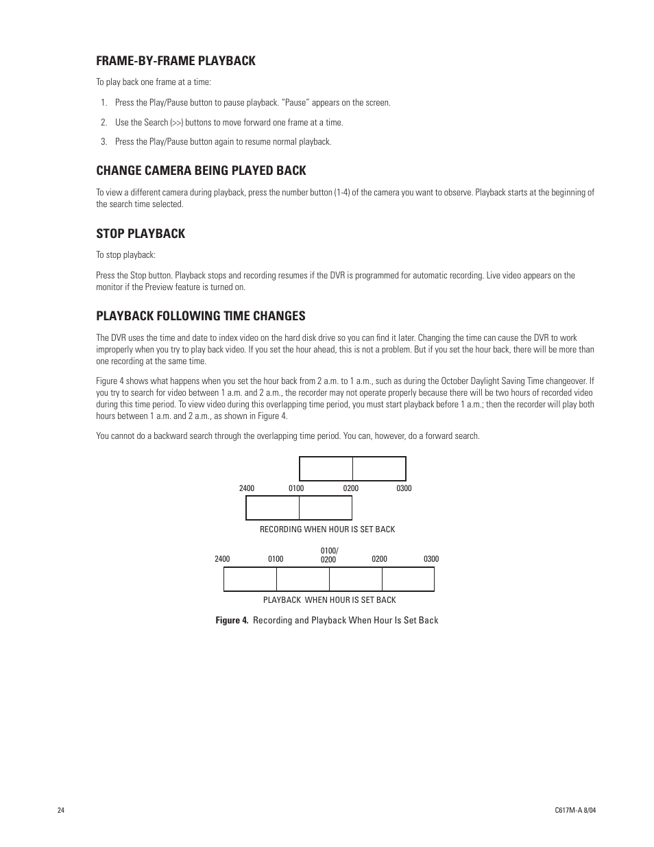 Frame-by-frame playback, Change camera being played back, Stop playback | Playback following time changes, 4 recording and playback when hour is set back | Pelco DX1104-080 User Manual | Page 24 / 32