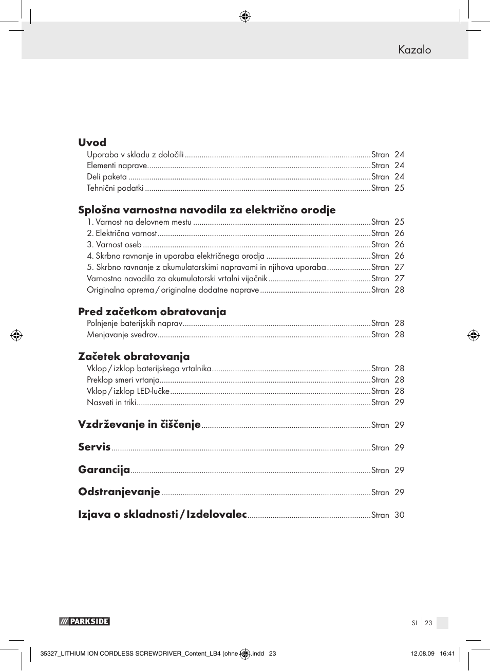 Kazalo, Uvod, Splošna varnostna navodila za električno orodje | Pred začetkom obratovanja, Začetek obratovanja, Vzdrževanje in čiščenje, Servis, Garancija, Odstranjevanje, Izjava o skladnosti / izdelovalec | Parkside X3.6-LI A User Manual | Page 22 / 62