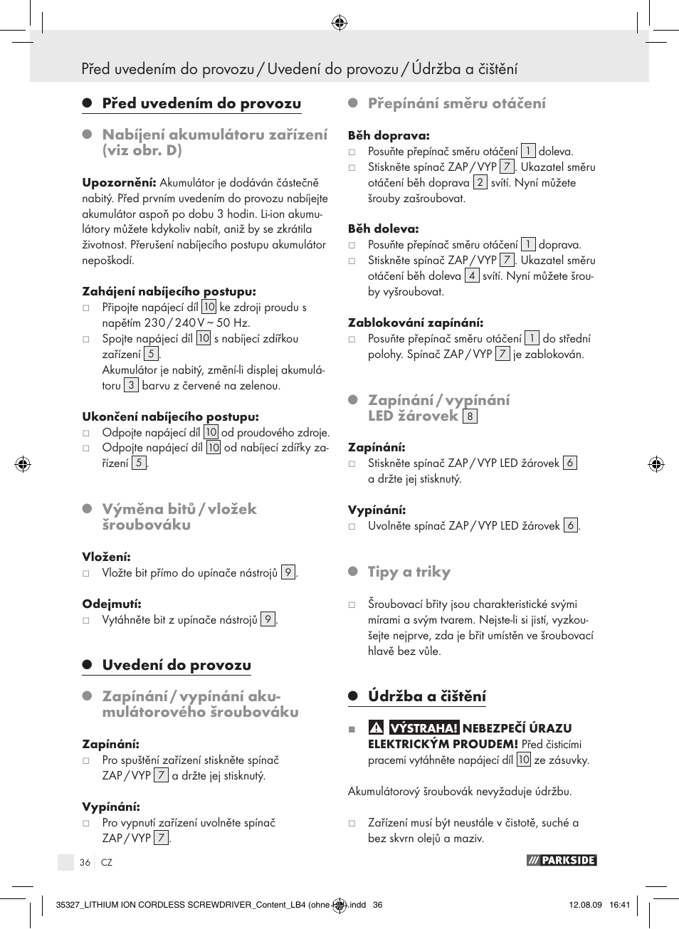 Před uvedením do provozu, Nabíjení akumulátoru zařízení (viz obr. d), Výměna bitů / vložek šroubováku | Uvedení do provozu, Zapínání / vypínání aku- mulátorového šroubováku, Přepínání směru otáčení, Zapínání / vypínání led žárovek, Tipy a triky, Údržba a čištění | Parkside X3.6-LI A User Manual | Page 35 / 62