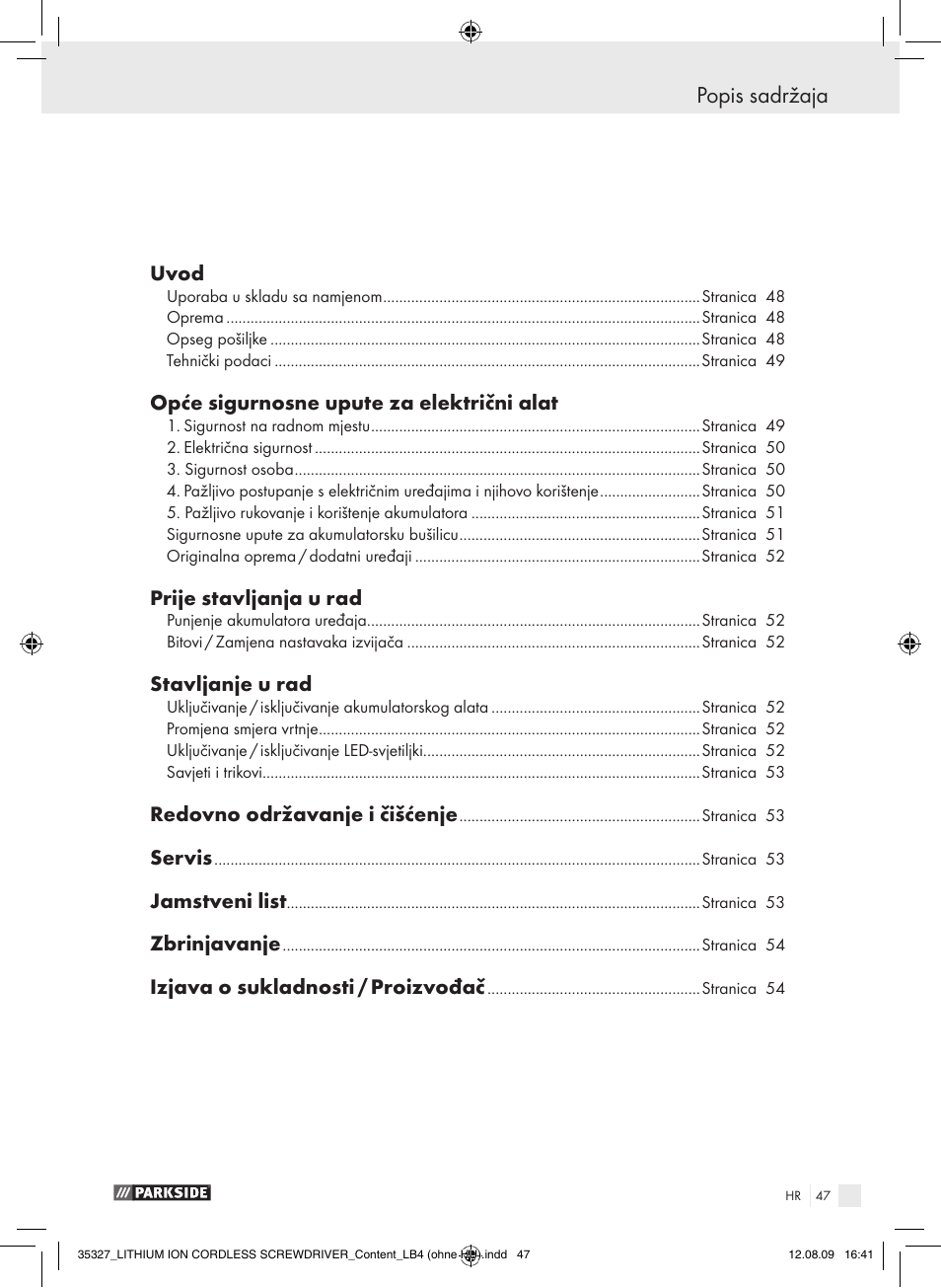 Popis sadržaja, Uvod, Opće sigurnosne upute za električni alat | Prije stavljanja u rad, Stavljanje u rad, Redovno održavanje i čišćenje, Servis, Jamstveni list, Zbrinjavanje, Izjava o sukladnosti / proizvođač | Parkside X3.6-LI A User Manual | Page 46 / 62