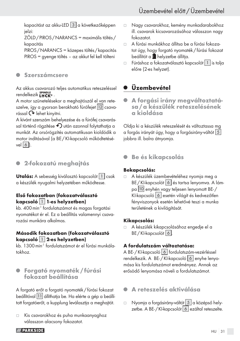 Üzembevétel előtt / üzembevétel, Szerszámcsere, Fokozatú meghajtás | Forgató nyomaték / fúrási fokozat beállítása, Üzembevétel, Be és kikapcsolás, A reteszelés aktiválása | Parkside PABS10.8-LI User Manual | Page 30 / 84