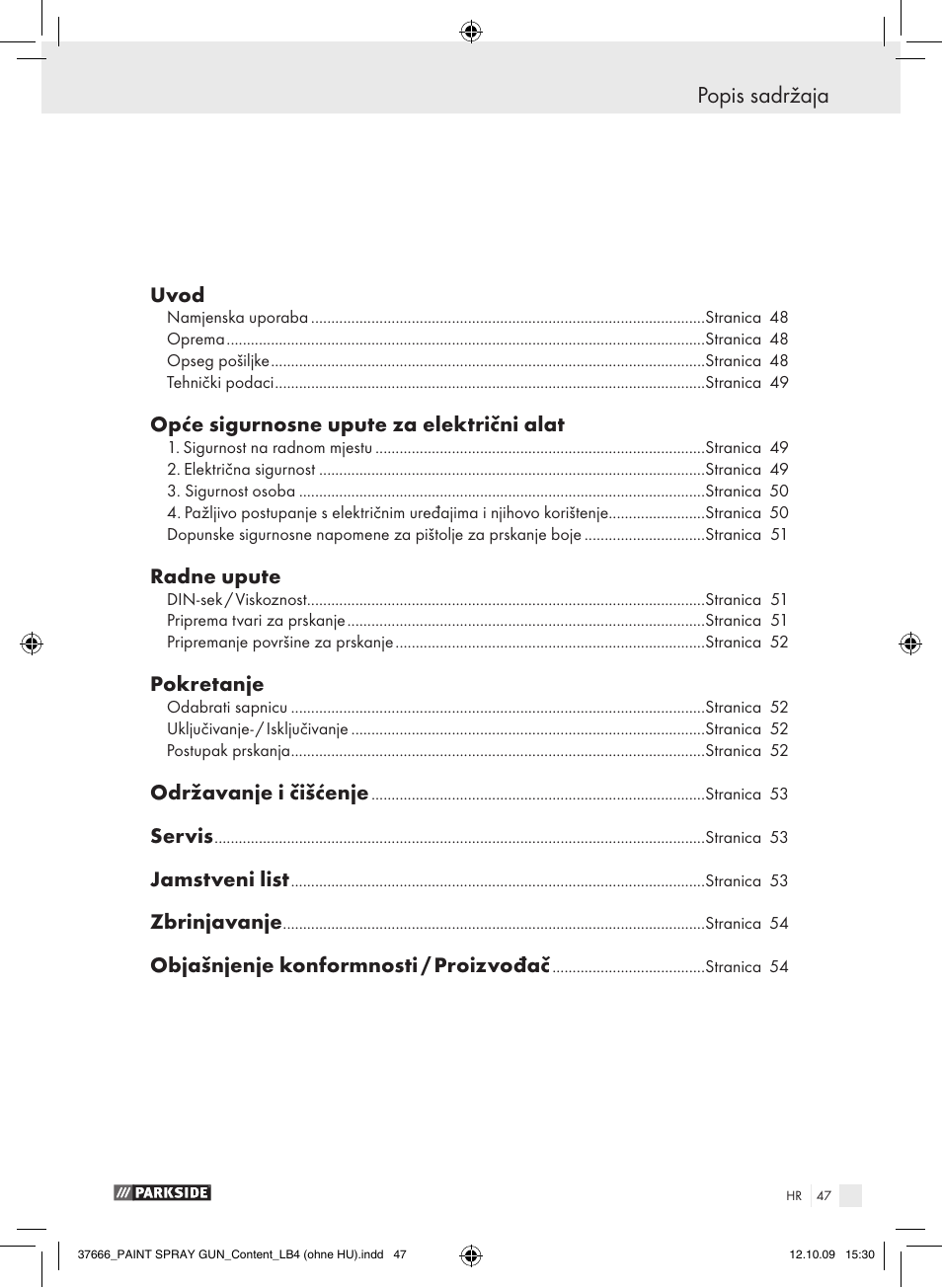 Popis sadržaja, Uvod, Opće sigurnosne upute za električni alat | Radne upute, Pokretanje, Održavanje i čišćenje, Servis, Jamstveni list, Zbrinjavanje, Objašnjenje konformnosti / proizvođač | Parkside PFSP 100 User Manual | Page 47 / 64