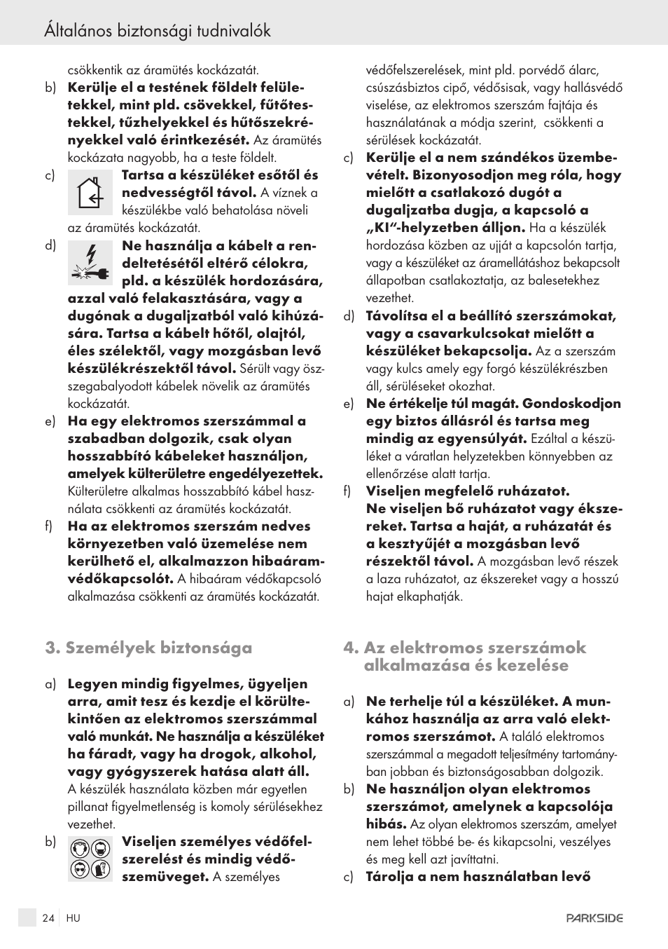 Általános biztonsági tudnivalók, Személyek biztonsága, Az elektromos szerszámok alkalmazása és kezelése | Parkside PFSPS150 User Manual | Page 22 / 65