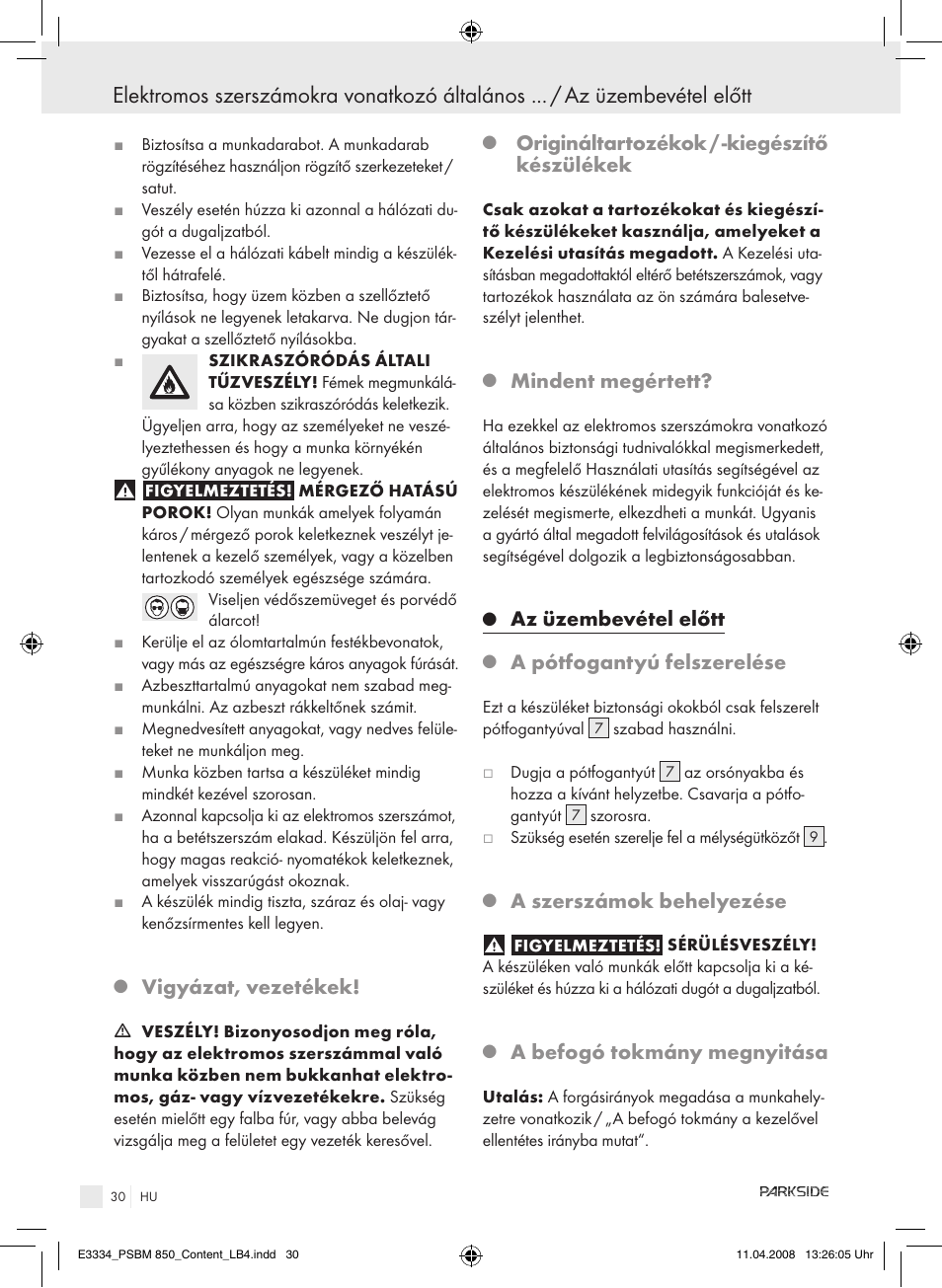 Vigyázat, vezetékek, Origináltartozékok / -kiegészítő készülékek, Mindent megértett | Az üzembevétel előtt, A pótfogantyú felszerelése, A szerszámok behelyezése, A befogó tokmány megnyitása | Parkside PSBM 850 User Manual | Page 30 / 77
