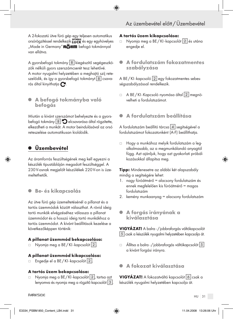 Az üzembevétel előtt / üzembevétel, A befogó tokmányba való befogás, Üzembevétel | Be- és kikapcsolás, A fordulatszám fokozatmentes szabályzása, A fordulatszám beállítása, A forgás irányának a kiválasztása, A fokozat kiválasztása | Parkside PSBM 850 User Manual | Page 31 / 77