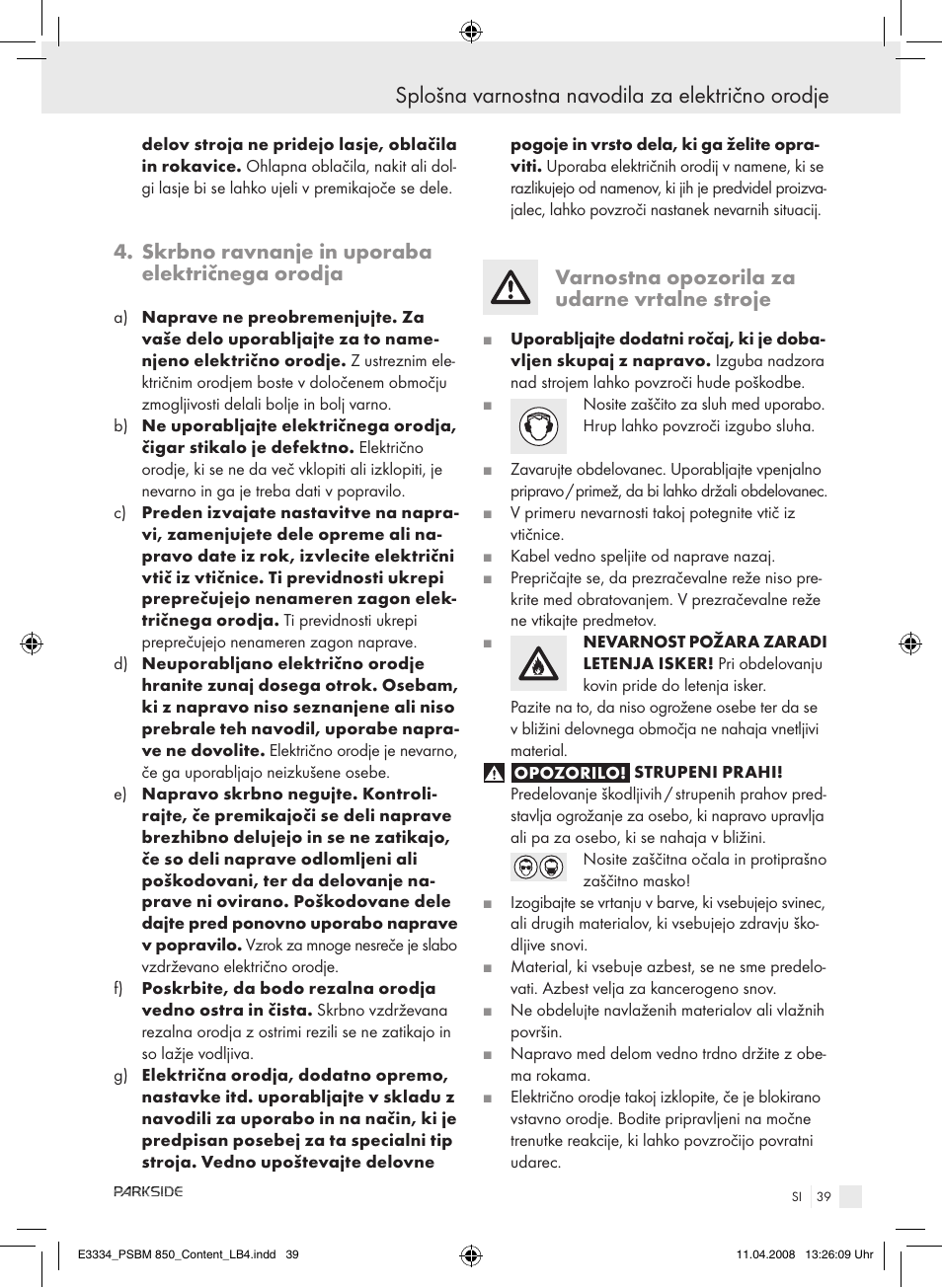 Splošna varnostna navodila za električno orodje, Skrbno ravnanje in uporaba električnega orodja, Varnostna opozorila za udarne vrtalne stroje | Parkside PSBM 850 User Manual | Page 39 / 77