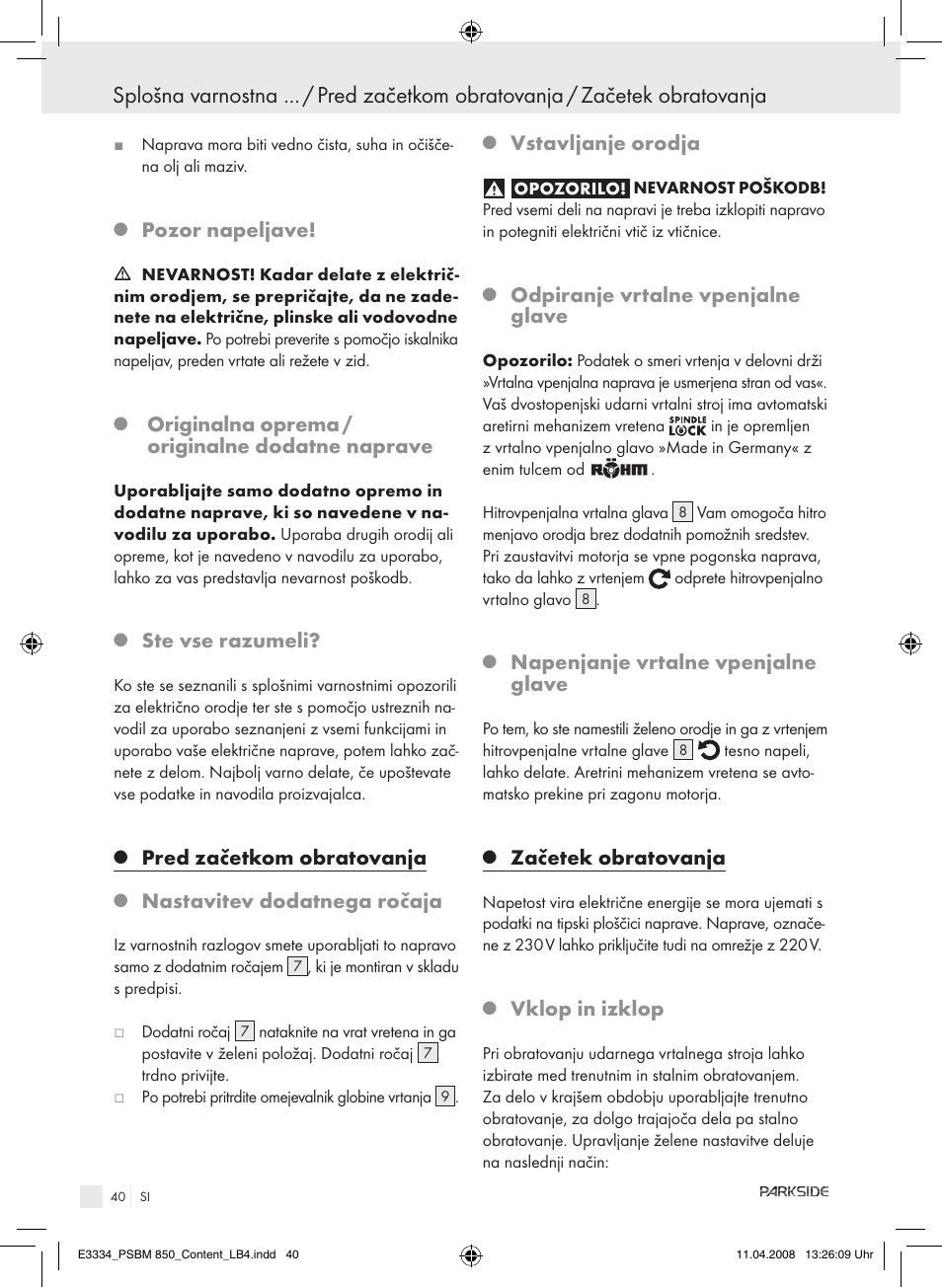 Pozor napeljave, Originalna oprema / originalne dodatne naprave, Ste vse razumeli | Pred začetkom obratovanja, Nastavitev dodatnega ročaja, Vstavljanje orodja, Odpiranje vrtalne vpenjalne glave, Napenjanje vrtalne vpenjalne glave, Začetek obratovanja, Vklop in izklop | Parkside PSBM 850 User Manual | Page 40 / 77