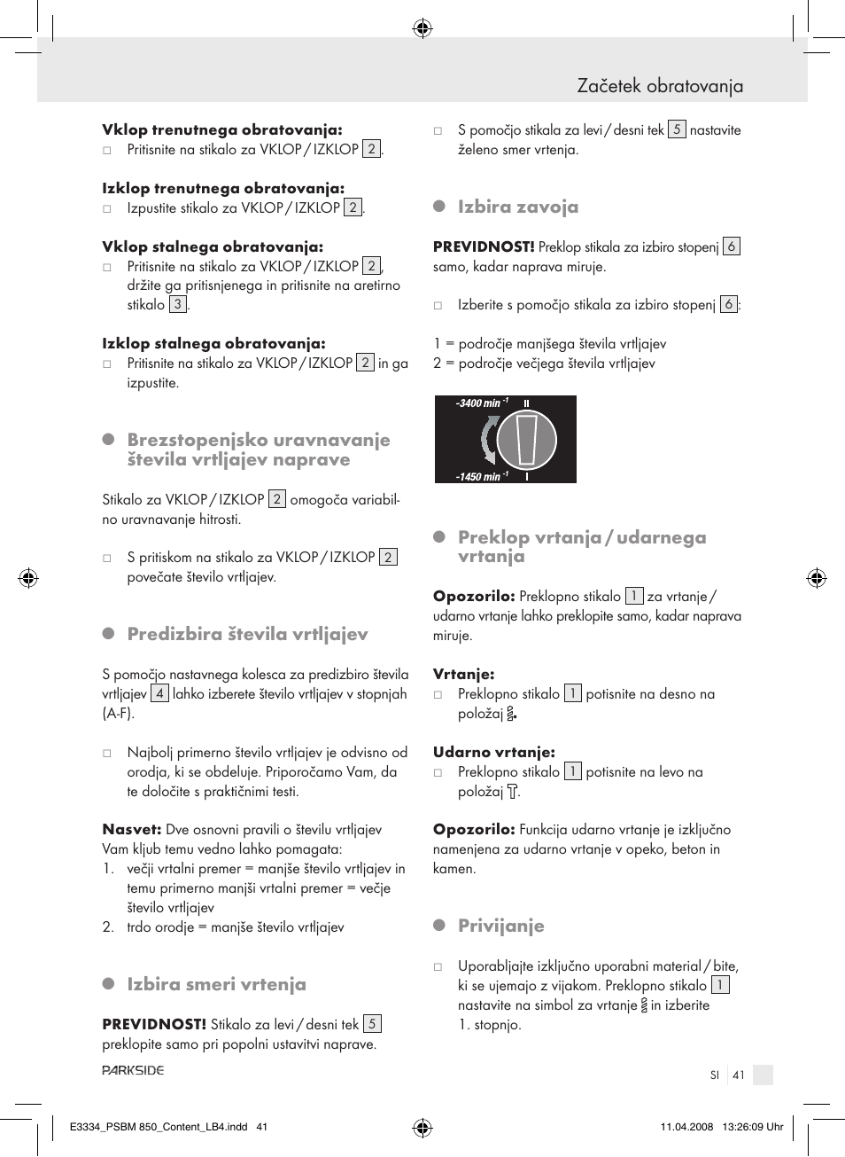 Začetek obratovanja, Predizbira števila vrtljajev, Izbira smeri vrtenja | Izbira zavoja, Preklop vrtanja / udarnega vrtanja, Privijanje | Parkside PSBM 850 User Manual | Page 41 / 77