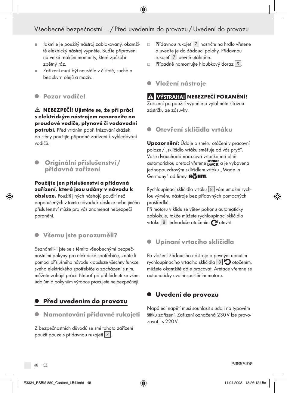 Pozor vodiče, Originální příslušenství / přídavná zařízení, Všemu jste porozuměli | Před uvedením do provozu, Namontování přídavné rukojeti, Vložení nástroje, Otevření sklíčidla vrtáku, Upínaní vrtacího sklíčidla, Uvedení do provozu | Parkside PSBM 850 User Manual | Page 48 / 77