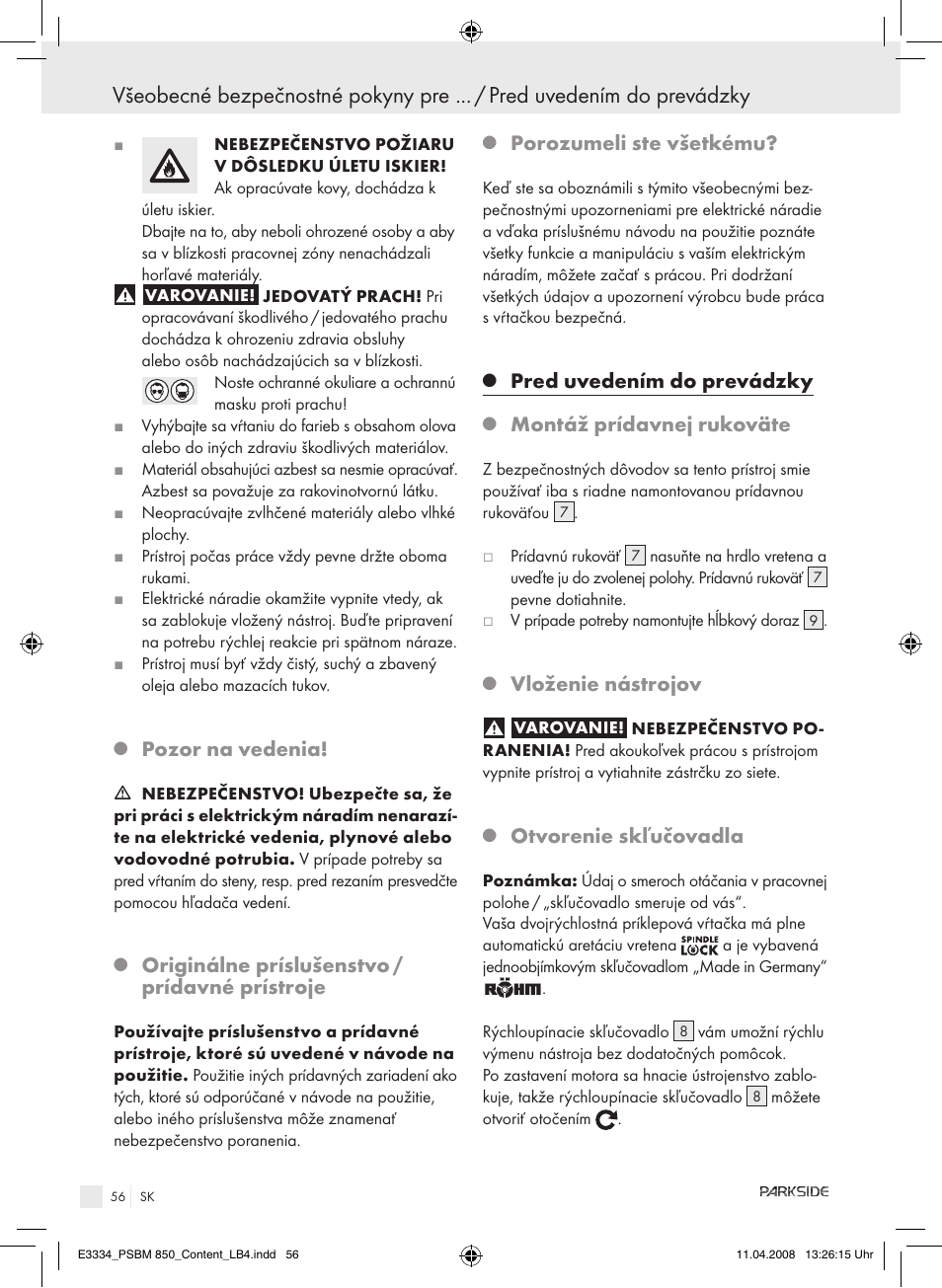 Pozor na vedenia, Originálne príslušenstvo / prídavné prístroje, Porozumeli ste všetkému | Pred uvedením do prevádzky, Montáž prídavnej rukoväte, Vloženie nástrojov, Otvorenie skľučovadla | Parkside PSBM 850 User Manual | Page 56 / 77