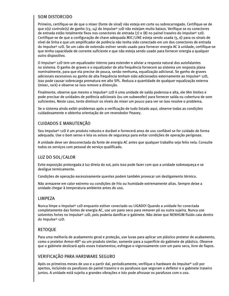 Som distorcido, Cuidados e manutençâo, Luz do sol/calor | Limpeza, Retoque, Verificação para hardware seguro | Peavey IMPULSE 12 D User Manual | Page 117 / 148