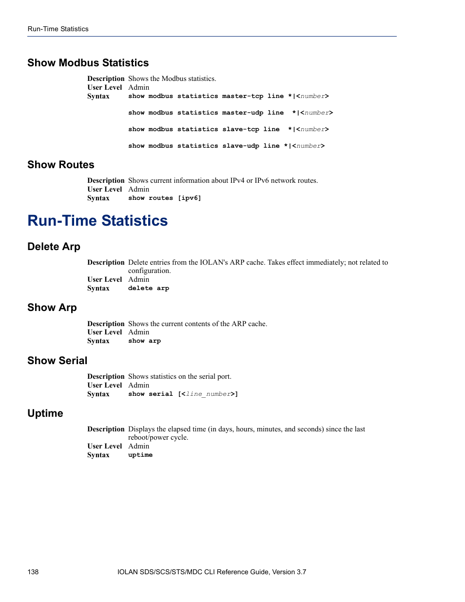 Show modbus statistics, Show routes, Run-time statistics | Delete arp, Show arp, Show serial, Uptime, Show modbus statistics show routes, Delete arp show arp show serial uptime | Perle Systems IOLAN SDS User Manual | Page 138 / 162