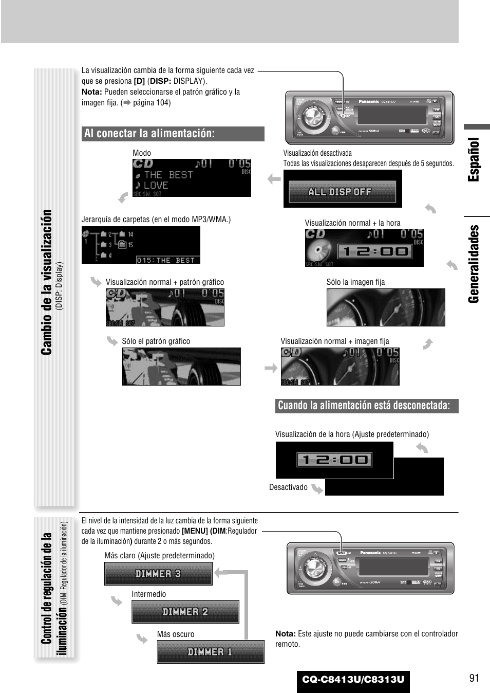 Español, Generalidades, Cambio de la visualización | Control de regulación de la iluminación, Cuando la alimentación está desconectada, Al conectar la alimentación | Panasonic CQ-C8313U User Manual | Page 91 / 114