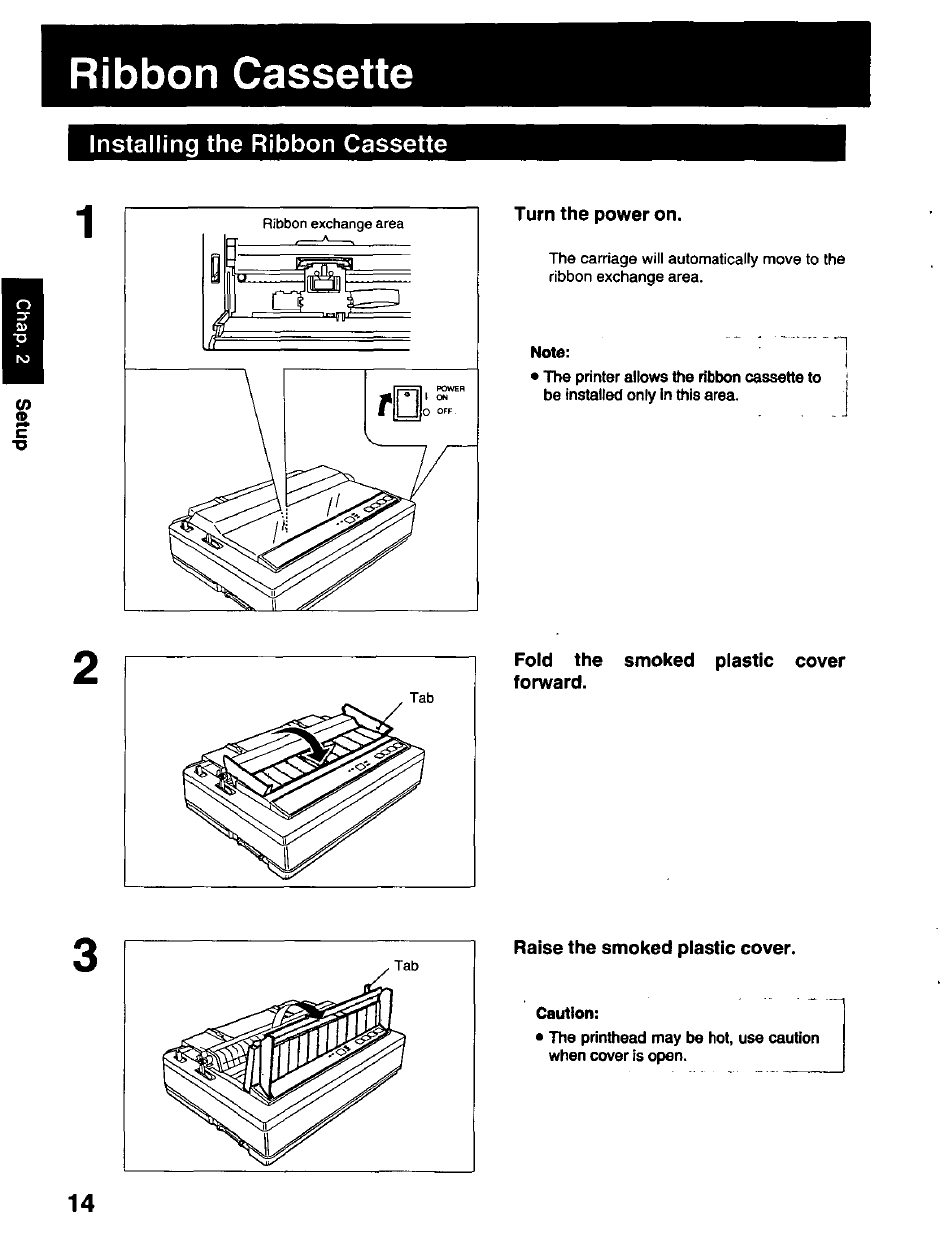 Ribbon cassette, Installing the ribbon cassette, Turn the power on | Fold the smoked plastic cover forward, Raise the smoked plastic cover | Panasonic KX-P2023 User Manual | Page 14 / 88