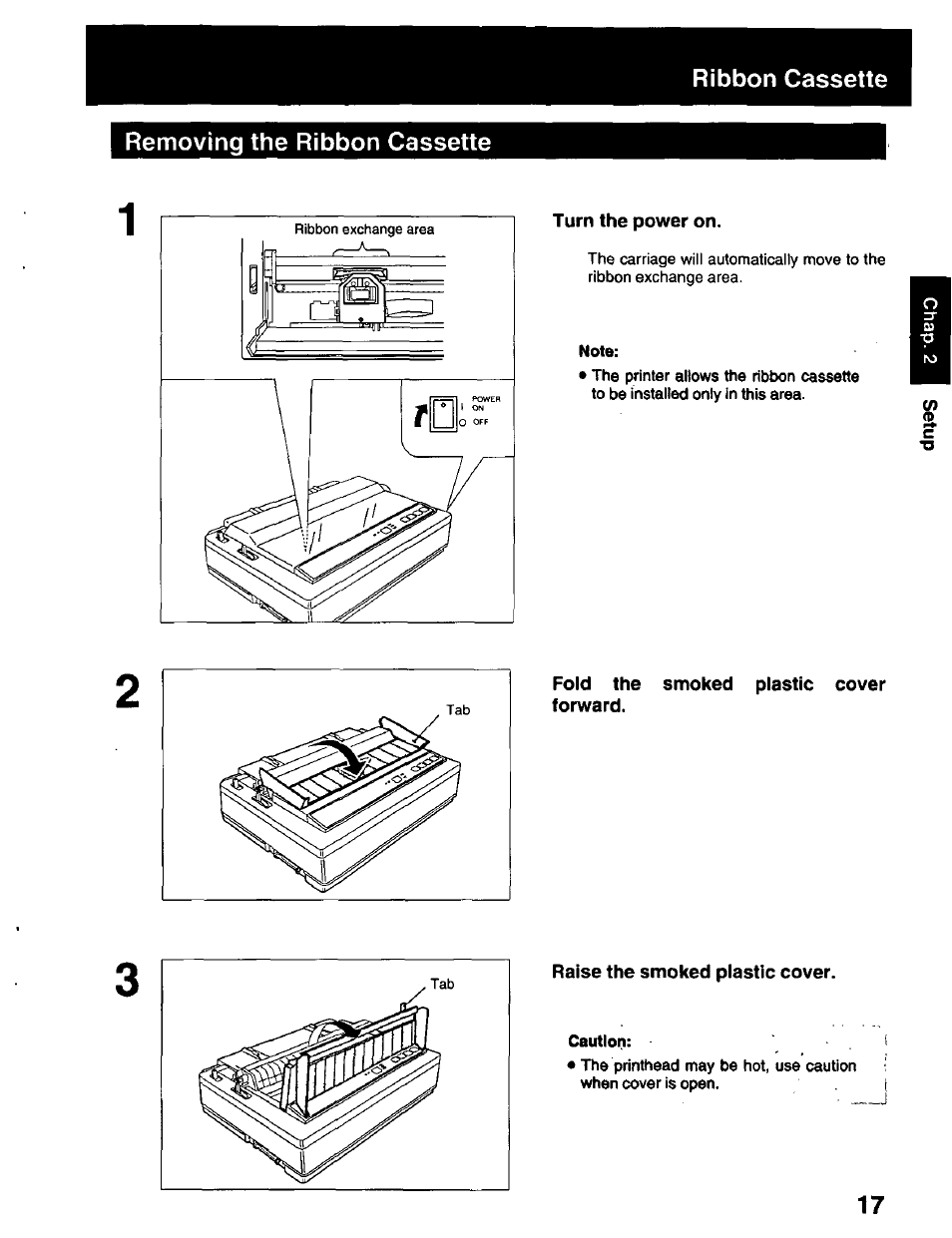 Turn the power on, Fold the smoked plastic cover forward, Raise the smoked piastic cover | Ribbon cassette | Panasonic KX-P2023 User Manual | Page 17 / 88