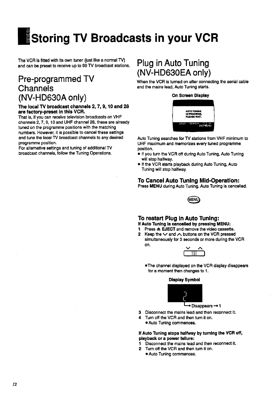 Storing tv broadcasts in your vcr, Pre-programmed tv channels (nv-hd630a oniy), Plug in auto tuning (nv-hd630ea only) | To cancel auto tuning mid-operation, To restart plug in auto tuning, Nv-hd630ea only), Plug in auto tuning | Panasonic NV-HD 630 User Manual | Page 12 / 40