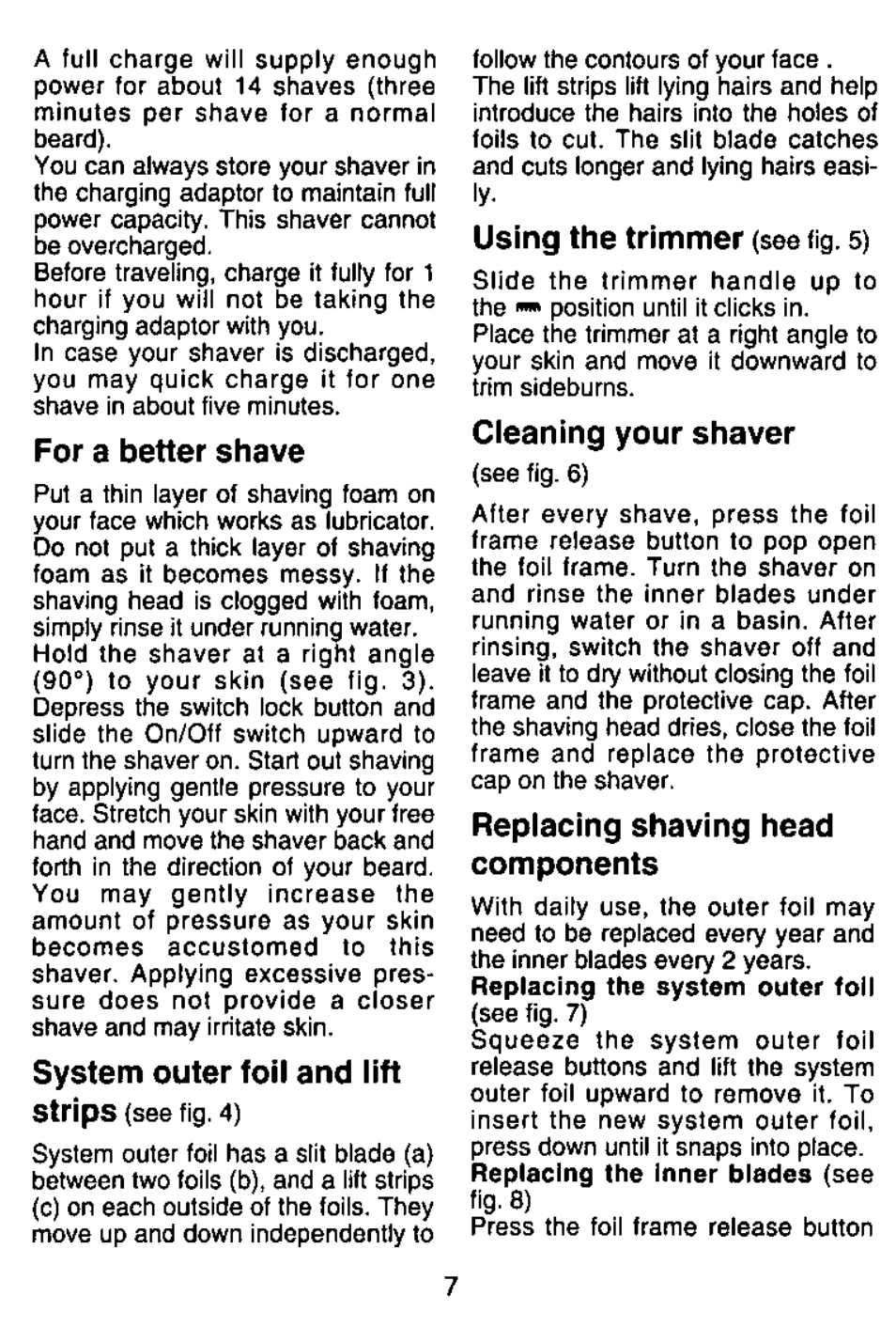 For a better shave, System outer foil and lift strips (see fig. 4), Using the trimmer (see fig. 5) | Cleaning your shaver, Replacing shaving head components, System outer foil and lift strips, Using the trimmer, Replacing the system outer foil, Replacing the inner blades | Panasonic ES765 User Manual | Page 7 / 20