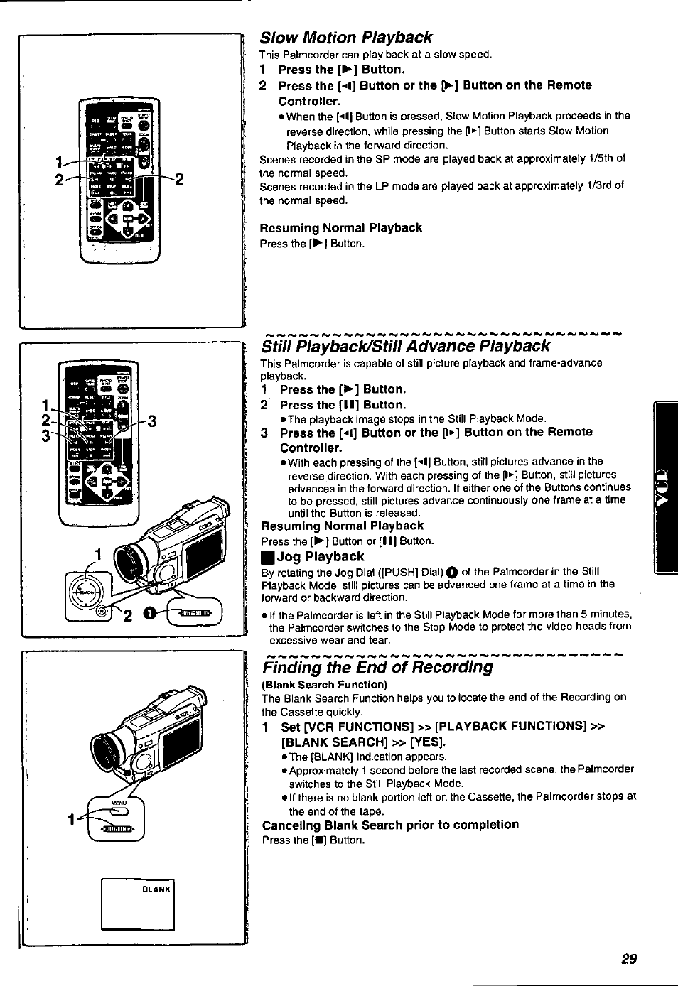 Slow motion playback, 1 press the [^] button, Resuming normal playback | Still playback/still advance playback, 2 press the [i i] button, Jog playback, Finding the end of recording | Panasonic PV-DV901 User Manual | Page 29 / 72