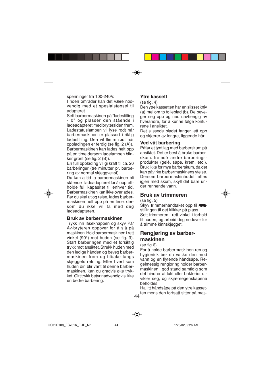 Bruk av trimmeren, Rengjøring av barber- maskinen | Panasonic ES7016 User Manual | Page 44 / 80