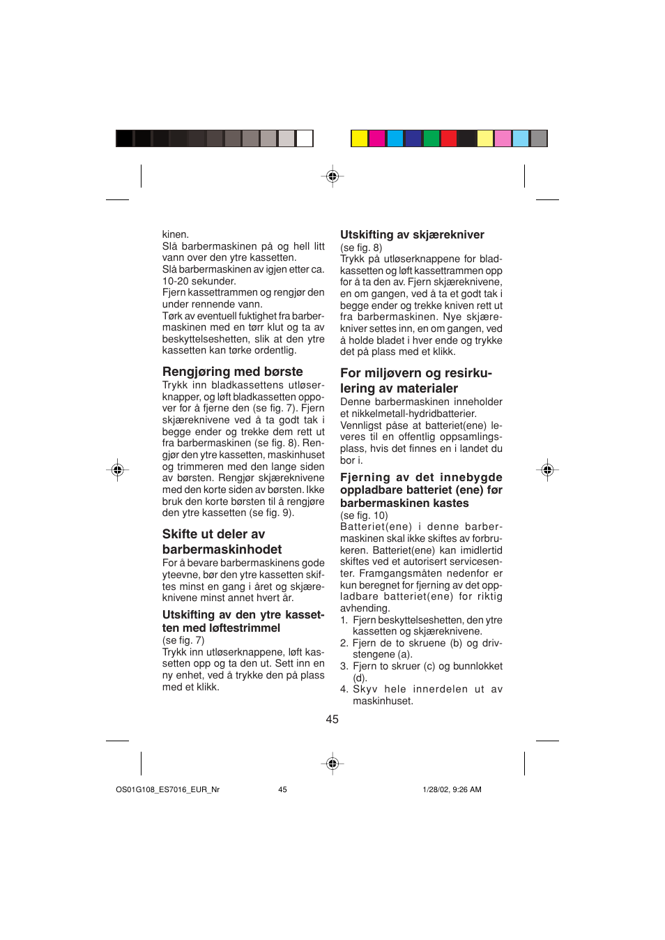 Rengjøring med børste, Skifte ut deler av barbermaskinhodet, For miljøvern og resirku- lering av materialer | Panasonic ES7016 User Manual | Page 45 / 80