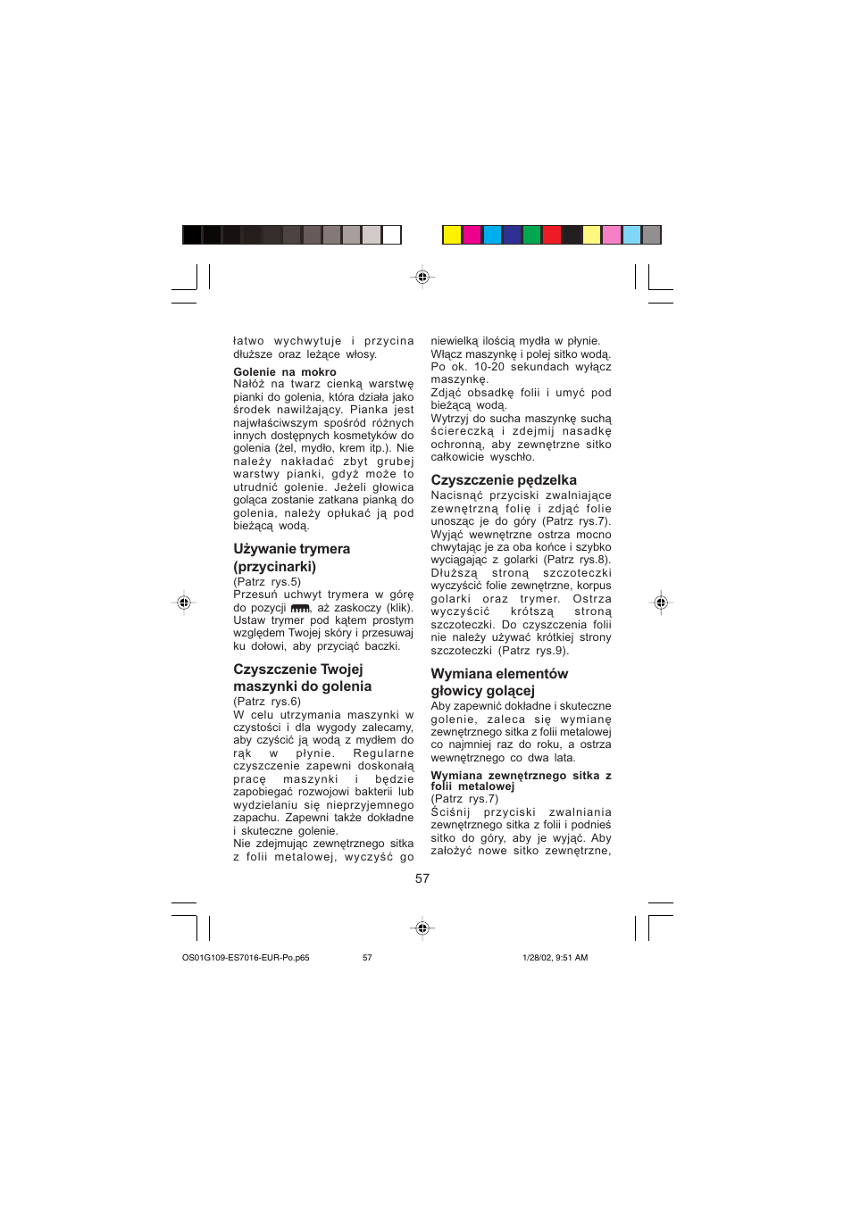 Używanie trymera (przycinarki), Czyszczenie twojej maszynki do golenia, Czyszczenie pędzelka | Wymiana elementów głowicy golącej | Panasonic ES7016 User Manual | Page 57 / 80