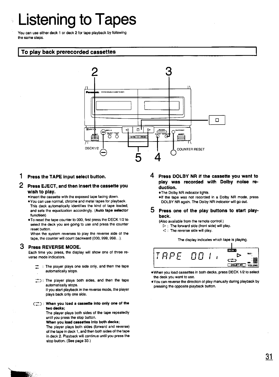 To play back prerecorded cassettes, Press the tape input select button, 3 press reverse mode | Press one of the play buttons to start playback, Listening to tapes | Panasonic SC-CH11 User Manual | Page 30 / 51