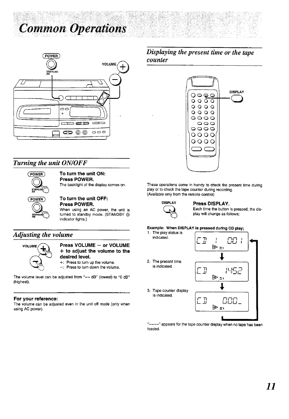 Common operations, Turning the unit on/off, To turn the unit on | Press power, To turn the unit off, Adjusting the volume, For your reference, Displaying the present time or the tape counter, Press display, Turning the unit on/off adjusting the volume | Panasonic RX-E300 User Manual | Page 11 / 36