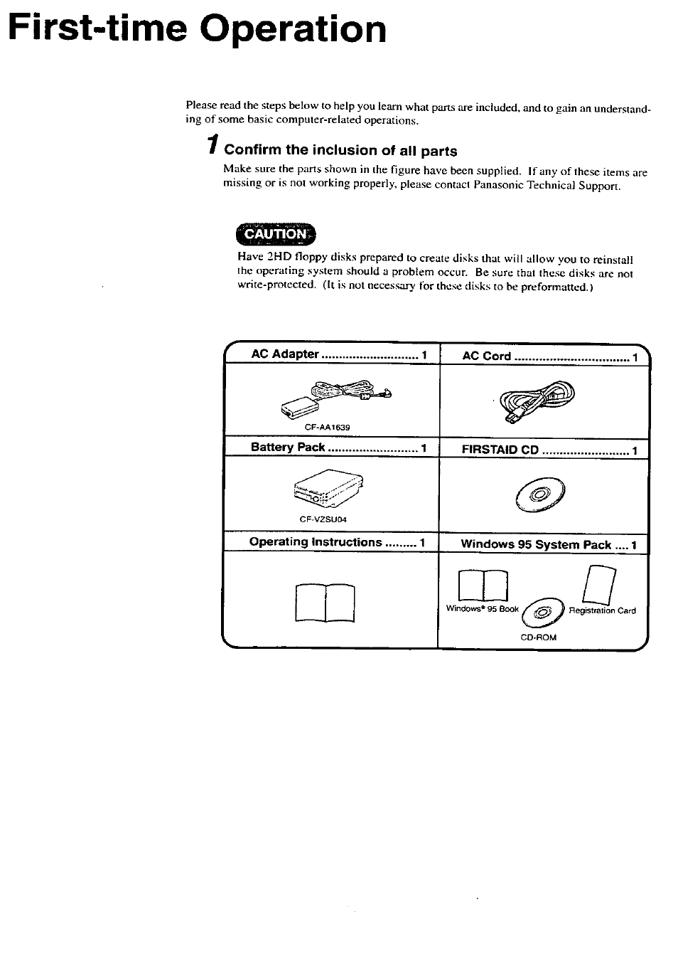 First-time operation, 1 confirm the inclusion of all parts, Ac adapter 1 | Ac cord, Battery pack 1, Firstaid cd, Operating instructions, Windows 95 system pack | Panasonic CF-27 User Manual | Page 6 / 28