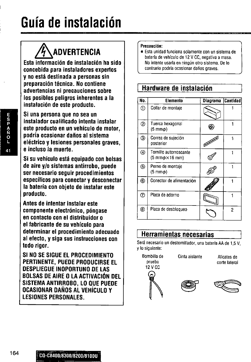 Advertencia, Hardware de instalación, Herramientas necesarias | Guía de instalación | Panasonic CQ-C8300U User Manual | Page 164 / 176