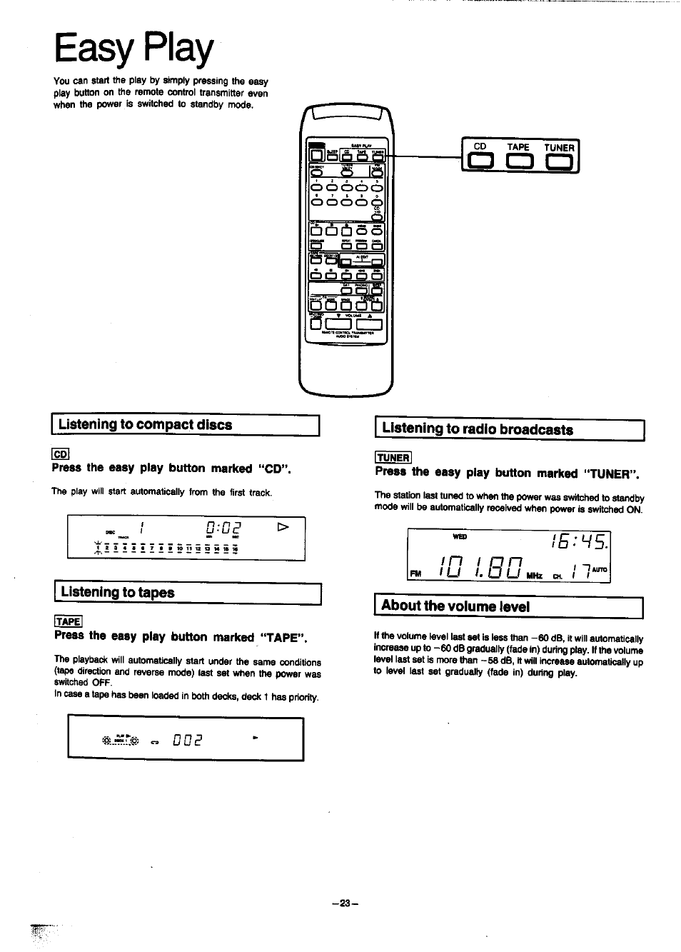 Listening to compact discs, Press the easy play button marked “cd, Listening to tapes | Press the easy play button marked “tape, Listening to radio broadcasts, Press the easy play button marked “tuner, About the voiume levei, Easy play, Ie:h5 | Panasonic SC-CH7 User Manual | Page 23 / 61