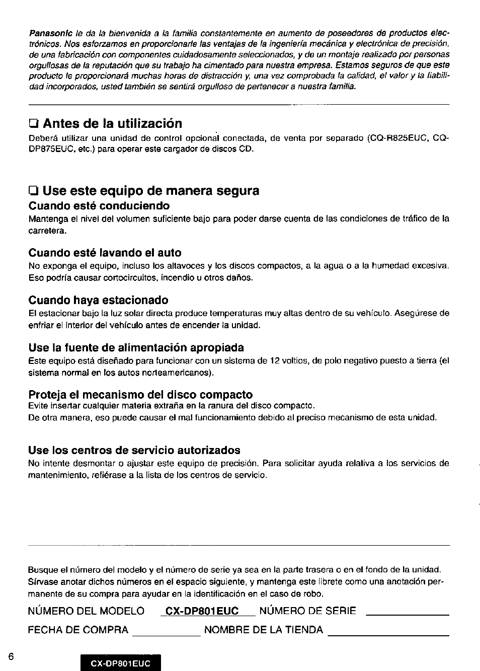 Cuando esté lavando el auto, Cuando haya estacionado, Use la fuente de alimentación apropiada | Proteja el mecanismo del disco compacto, Use los centros de servicio autorizados, Antes de la utilización, Use este equipo de manera segura | Panasonic 8-DISC CD CHANGER CX-DP801EUC User Manual | Page 6 / 44