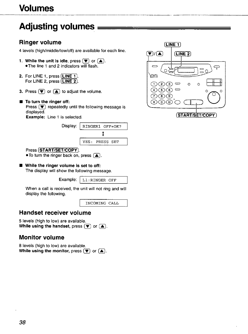 Volumes, Adjusting volumes, Ringer volume | While the unit is idle, press [▼) or (a), To turn the ringer off, Press [start/set/copyl, While the ringer volume is set to off, Handset receiver volume, Monitor volume, Volumes adjusting volumes | Panasonic 2-LINE PLAIN PAPER FAX KX-FPW111 User Manual | Page 38 / 132