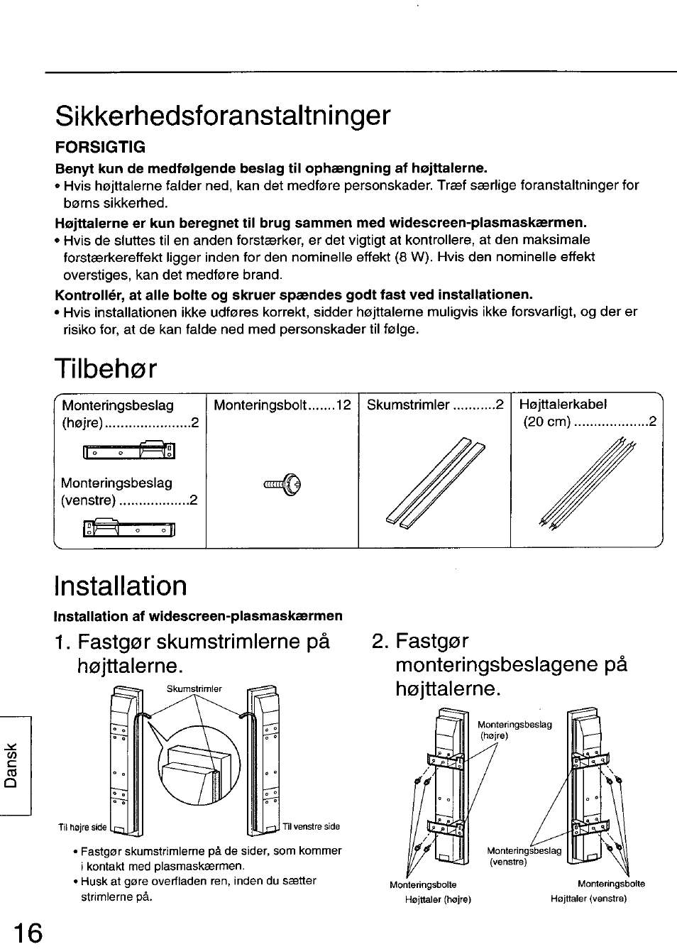 Sikkerhedsforanstaltninger, Tilbehor, Installation | Fastgor skumstrimlerne pä hojttalerne, Fastgor monteringsbeslagene pä hojttalerne | Panasonic TY-SP50PHD3 User Manual | Page 16 / 24