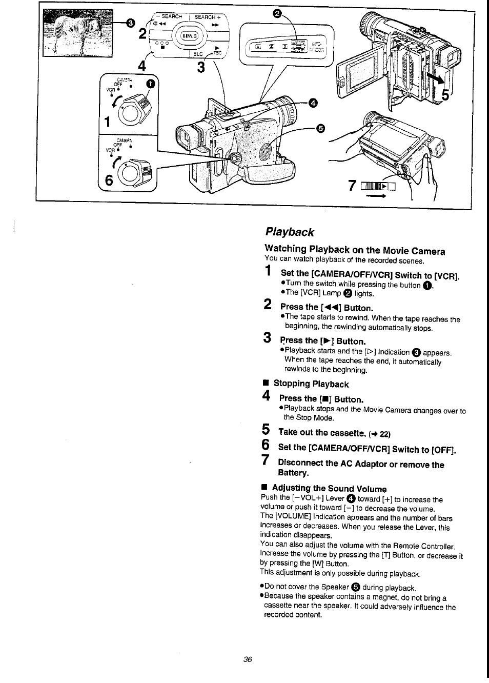 Watching playback on the movie camera, 1 set the [camera/off/vcr] switch to [vcr, 2 press the button | 3 press the [►] button, Stopping playback, 4 press the [■] button, 5 take out the cassette. (-^ 22), 6 set the [camera/off/vcr] switch to [off, 7 disconnect the ac adaptor or remove the battery, Adjusting the sound volume | Panasonic NV-VS3A User Manual | Page 36 / 88