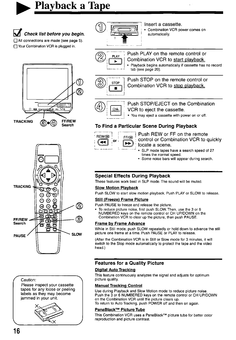 Playback a tape, Check list before you begin, To find a particular scene during playback | Special effects during playback, Features for a quality picture, Panablack™ picture tube, Special effects playback, Insert a cassette | Panasonic PV-M2037 User Manual | Page 16 / 32