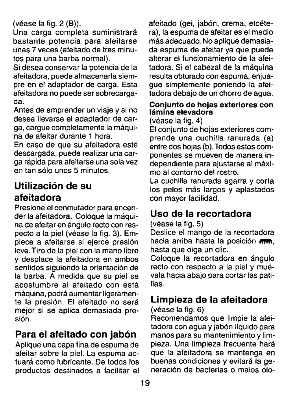 Utilización de su afeitadora, Uso de la recortadora, Para el afeitado con jabón | Limpieza de la afeitadora | Panasonic ES8023 User Manual | Page 19 / 24