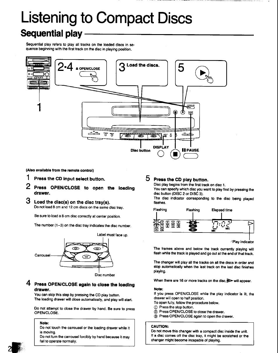 Listening to compact discs, Sequential play, 1 press the cd input select button | 2 press open/close to open the loading drawer, 3 load the dlsc(s) on the disc tray(s), Press the cd play button | Panasonic SC-CH60 User Manual | Page 24 / 60
