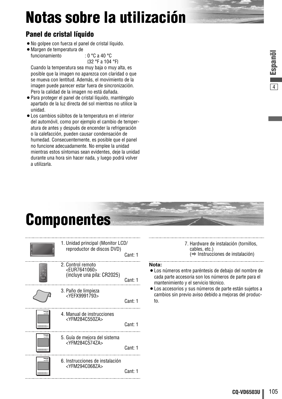 Notas sobre la u tilizacion, Componentes, Notas sobre la utilización componentes | Espanõl, Panel de cristal líquido | Panasonic CQ-VD6503U User Manual | Page 105 / 150