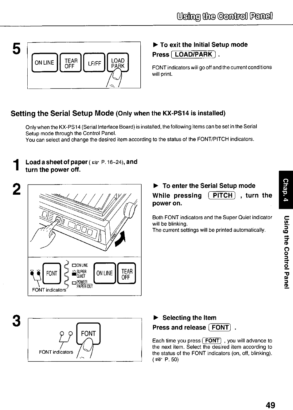 To exit the initial setup mode press [ load/park ), To enter the serial setup mode, While pressing [ pitch] , turn the power on | Selecting the item, Press and release ( font, Setting the serial setup mode | Panasonic KX-P3626 User Manual | Page 49 / 76